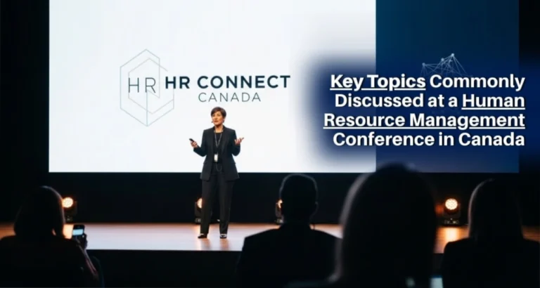 Key Topics Discussed at a Human Resource Management Conference in Canada HR professionals attending a human resource management conference in Canada, discussing leadership, recruitment, and workplace trends