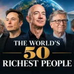 The World’s 50 Richest People